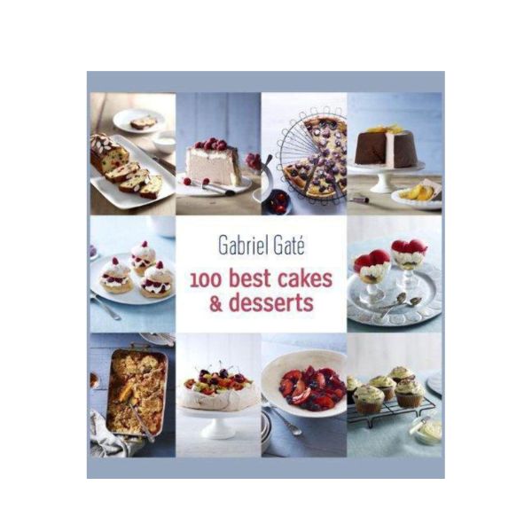 100 best cakes & desserts - Gabriel Gate