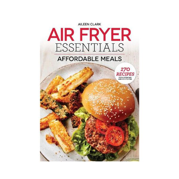 Air Fryer Essentials: Affordable Meals - Aileen Clark