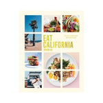 Eat California: Vibrant Recipes from the West Coast - Vivian Lui