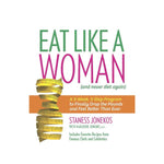 Eat Like A Woman (and never diet again) - Staness Jonekos