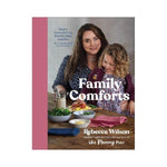 Family Comforts: Simply heartwarming food to enjoy together - Rebecca Wilson