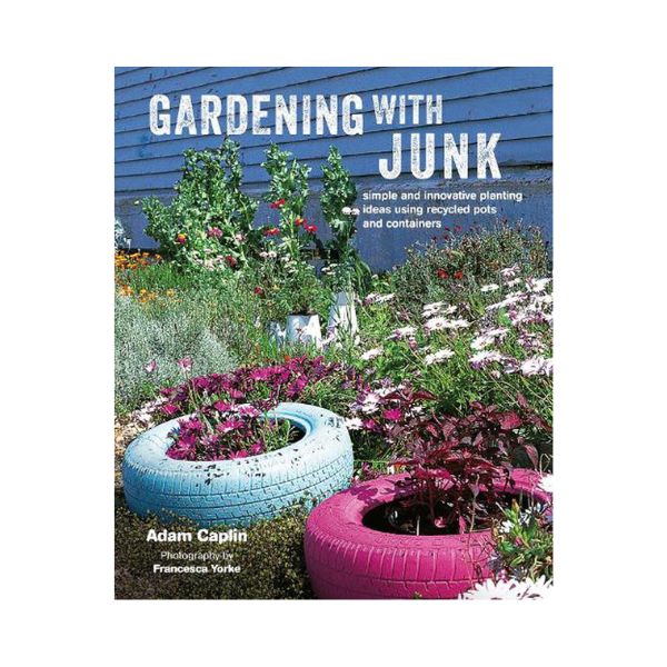 Gardening with Junk - Adam Caplin