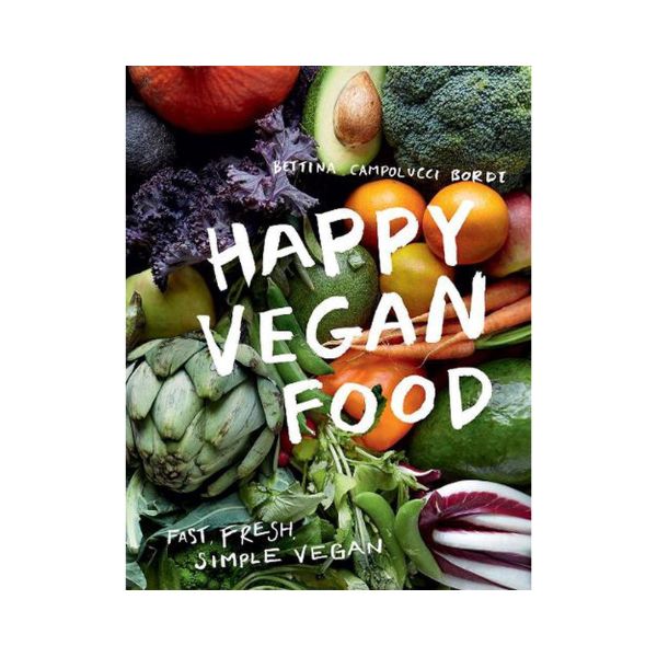 Happy Vegan Food - Bettina Campolucci Bordi