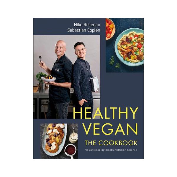 Healthy Vegan: The Cookbook - Niko Rittenau & Sebastian Copien