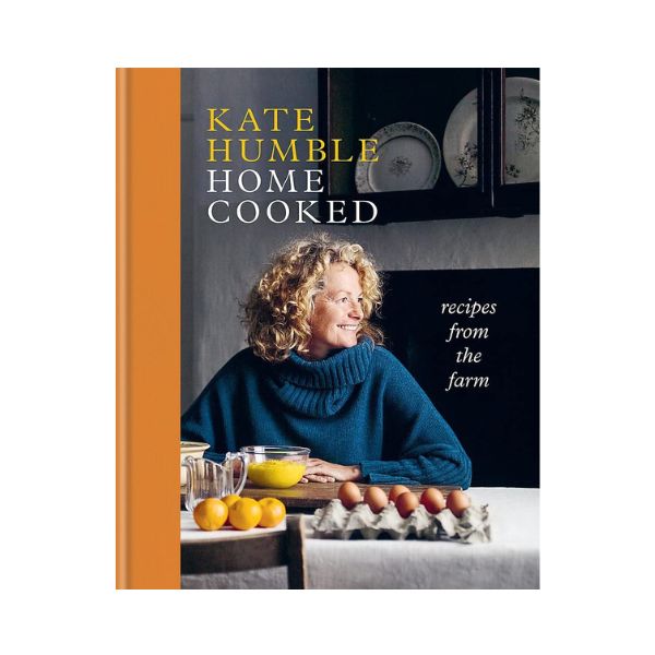 Home Cooked: Recipes from the Farm - Kate Humble