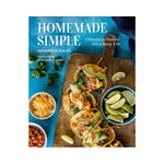 Homemade Simple: Effortless Dishes for a Busy Life - Amanda Haas