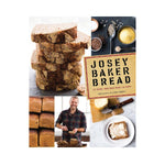 Josey Baker Bread: Get Baking * Make Great Bread * Be Happy! - Josey Baker