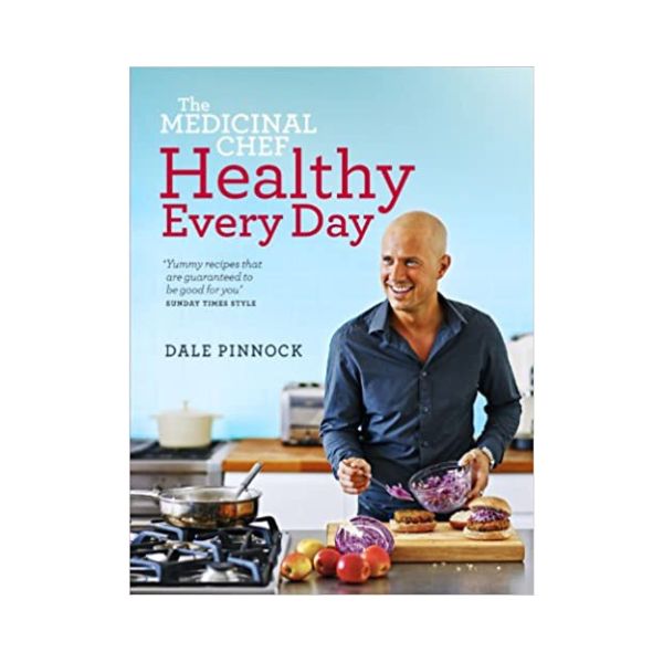 The Medicinal Chef: Healthy Every Day - Dale Pinnock