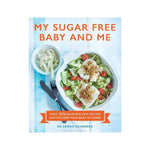 My Sugar Free Baby and Me - Dr Sarah Schenker