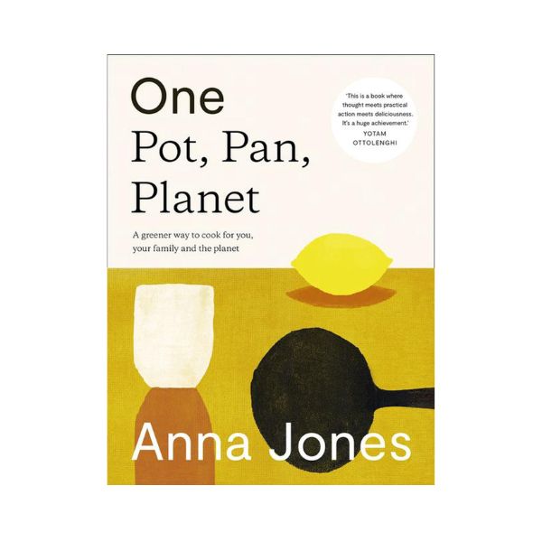 Anna Jones on a Greener Way to Cook, All Of It