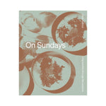 On Sundays: Long Lunches through the Seasons - Dave Verheul