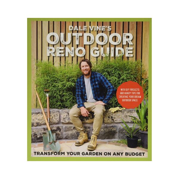 Dale Vine's Outdoor Reno Guide: Transform your Garden on any Budget