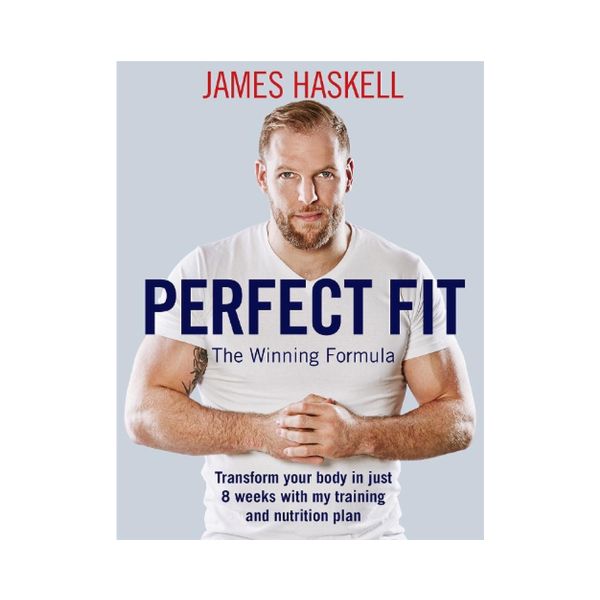 Perfect Fit: The Winning Formula - James Haskell