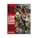 The Real Meal Revolution: Low Carb Cooking - Jonno Proudfoot