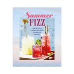 Summer Fizz: Over 100 Recipes for Refreshing Sparkling Drinks - Ryland, Peters & Small