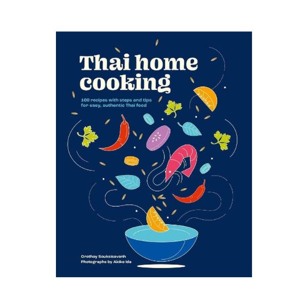 Thai Home Cooking - Orathay Souksisavanh