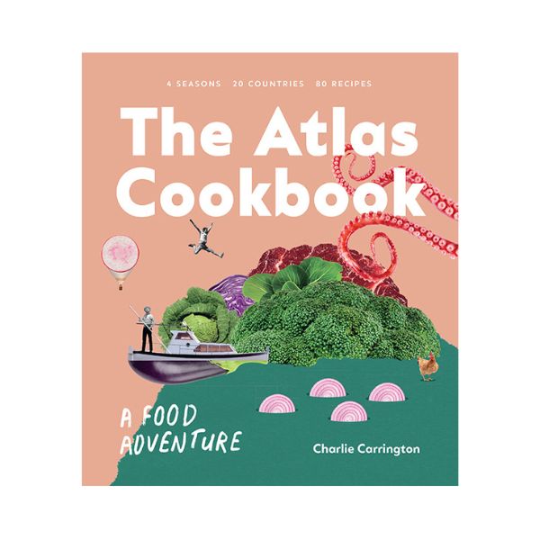 The Atlas Cookbook: A Food Adventure - Charlie Carrington