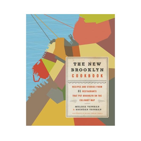 The New Brooklyn Cookbook - Melissa Vaughan & Brendan Vaughan