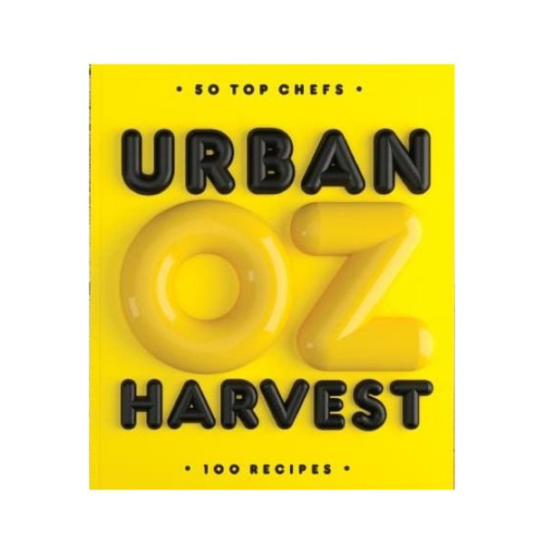 Urban Harvest: 50 Top Chefs 100 recipes