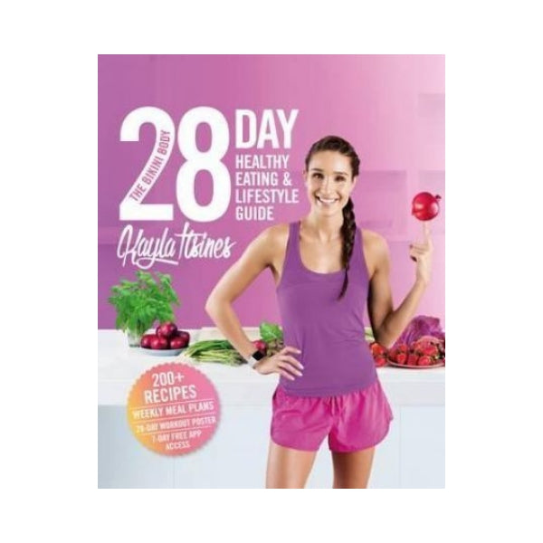 The Bikini Body 28 Day Healthy Eating and Lifestyle Guide - Kayla Itsines