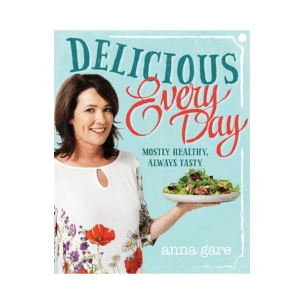 Delicious Everyday - Anna Gare