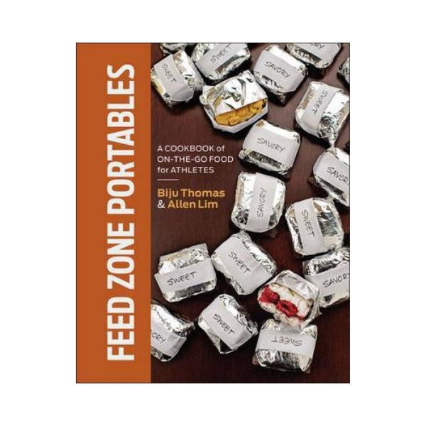 Feed Zone Portables: A Cookbook of On-The-Go Food for Athletes - Biju Thomas & Allen Lim