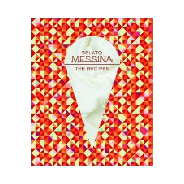 Gelato Messina: The Recipes - Nick Palumbo