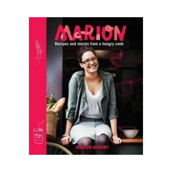 Marion:  Recipes and stories from a hungry cook - Marion Grasby