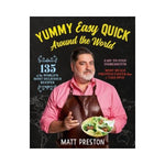 Yummy Easy Quick Around the World - Matt Preston