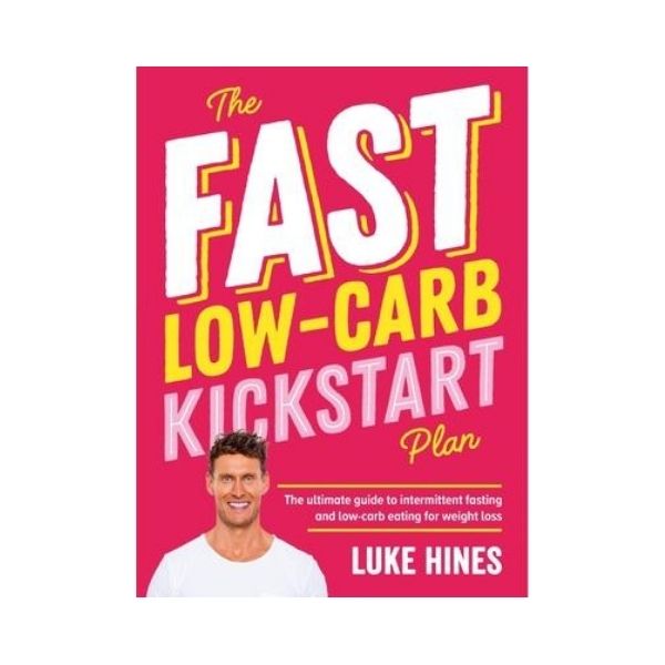 The Fast Low-Carb Kickstart Plan - Luke Hines