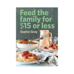 Feed the family for $15 or less - Sophie Gray