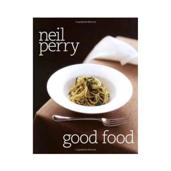 Good Food by Neil Perry  (Signed)