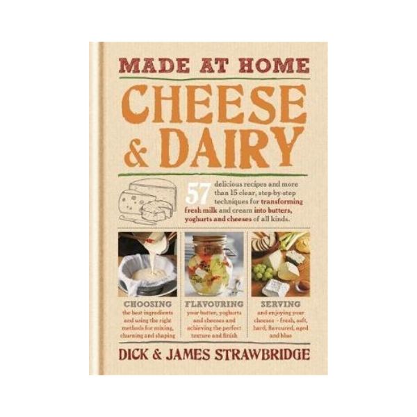 Made at Home:  Cheese & Dairy - Dick & James Strawbridge